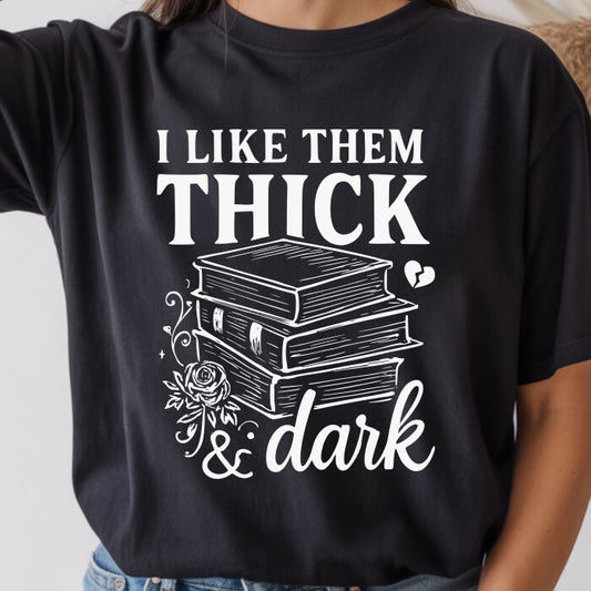 I Like Them Thick & Dark T-Shirt | Comfort Colors