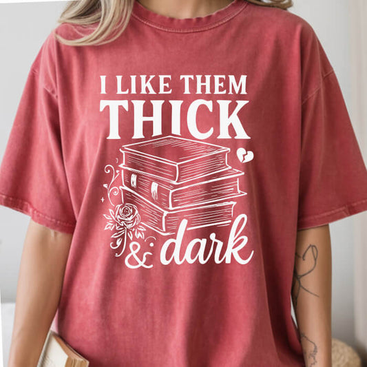 I Like Them Thick & Dark crimson dark romance t-shirt for readers