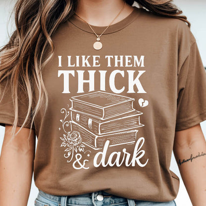 I Like Them Thick & Dark T-Shirt | Comfort Colors