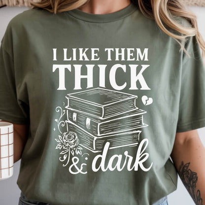 I Like Them Thick & Dark T-Shirt | Comfort Colors