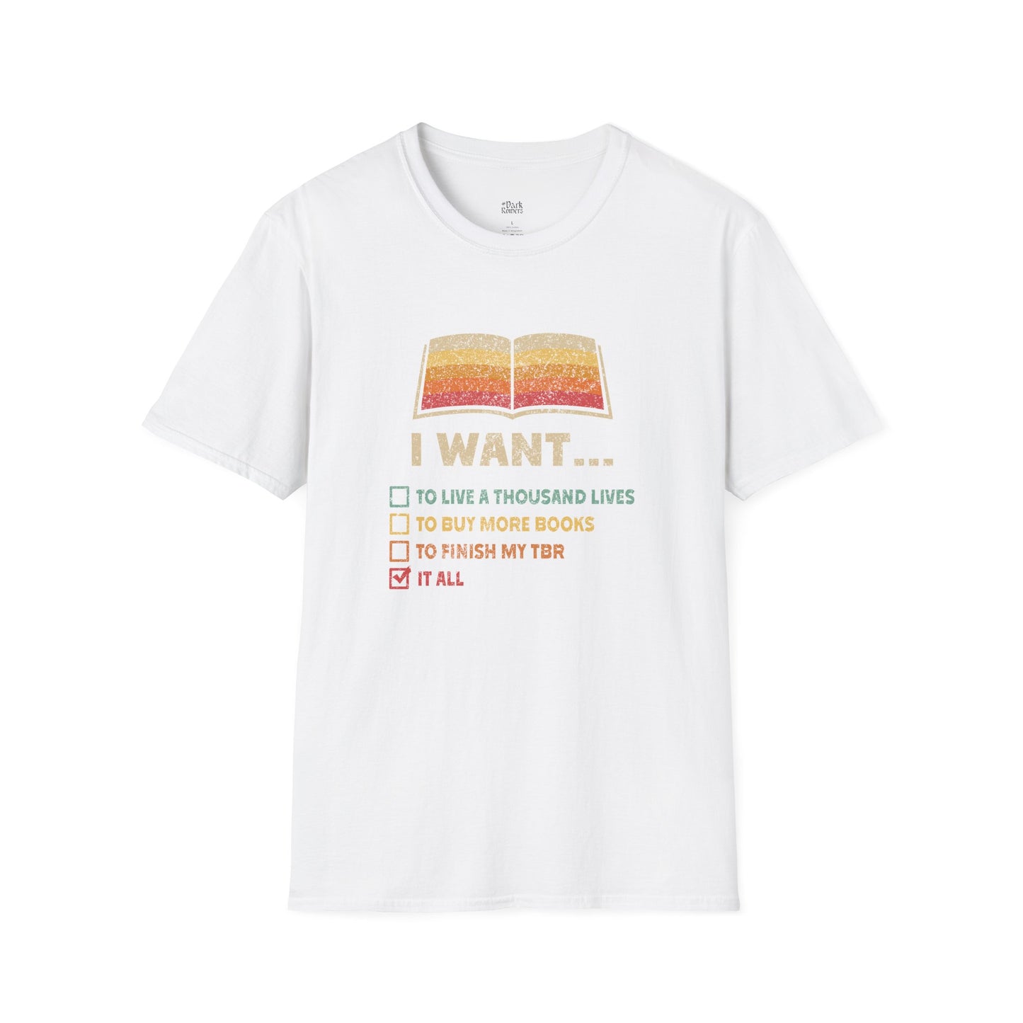 I Want It All – Bookish Reader T-Shirt