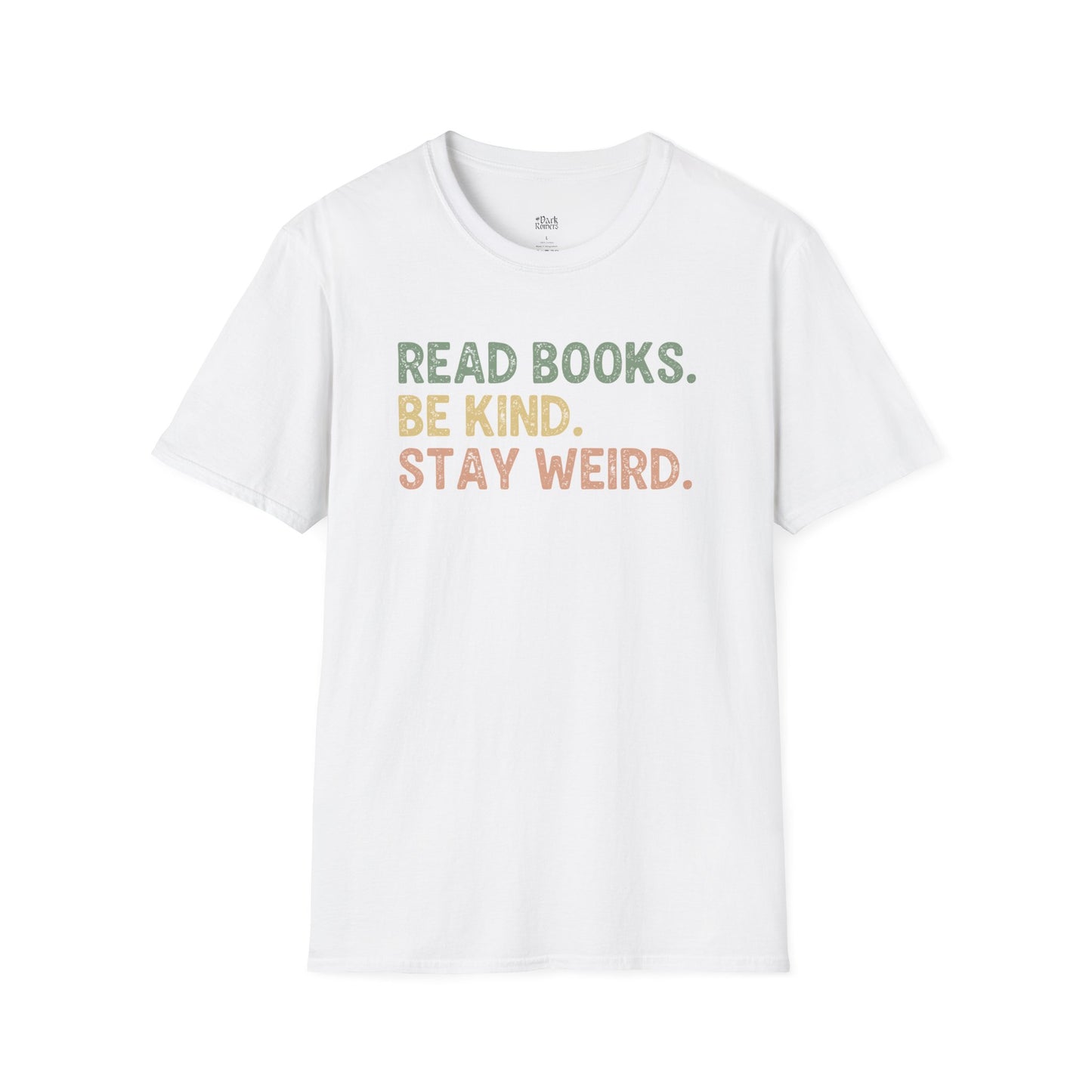 Read Books. Be Kind. Stay Weird. T-Shirt