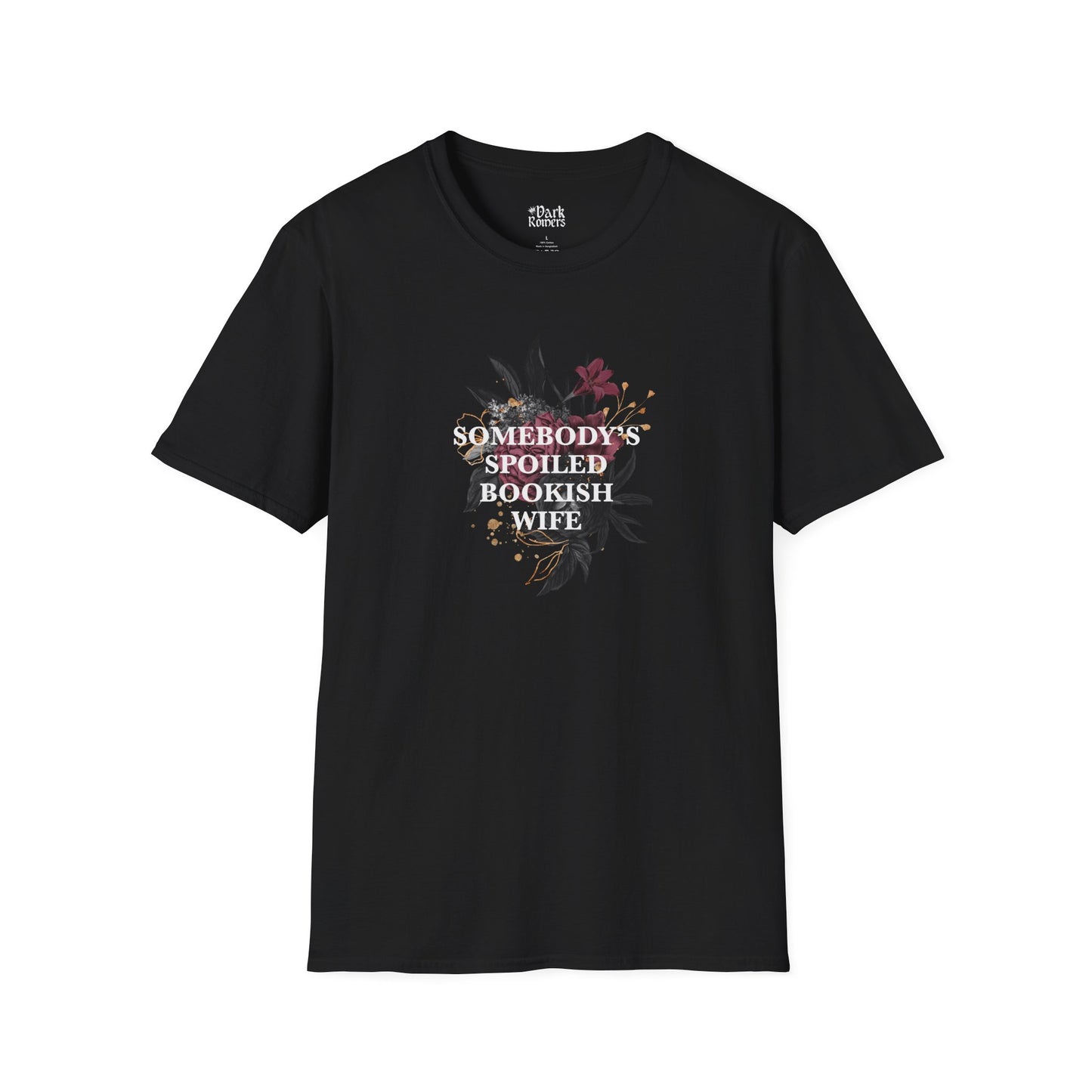 Somebody’s Spoiled Bookish Wife with Dark Flowers T-Shirt