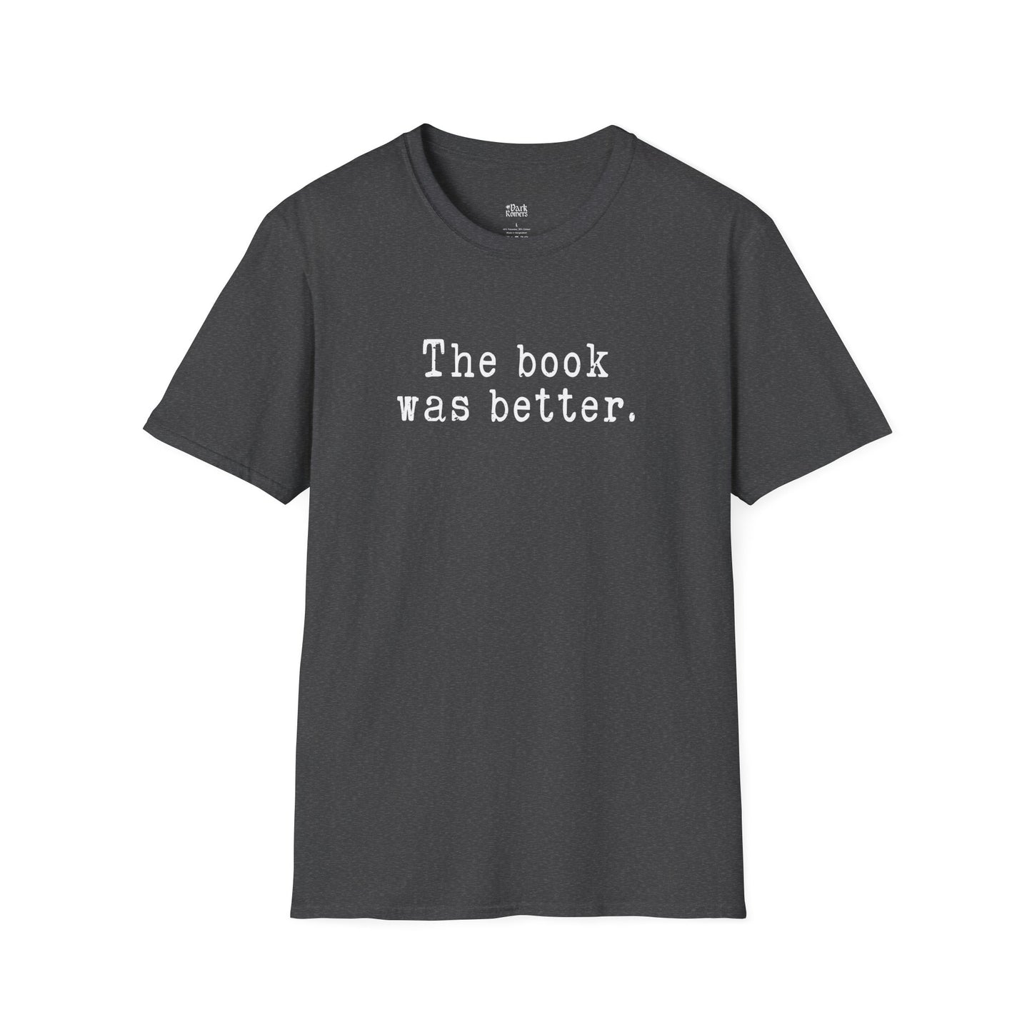 The Book Was Better T-Shirt