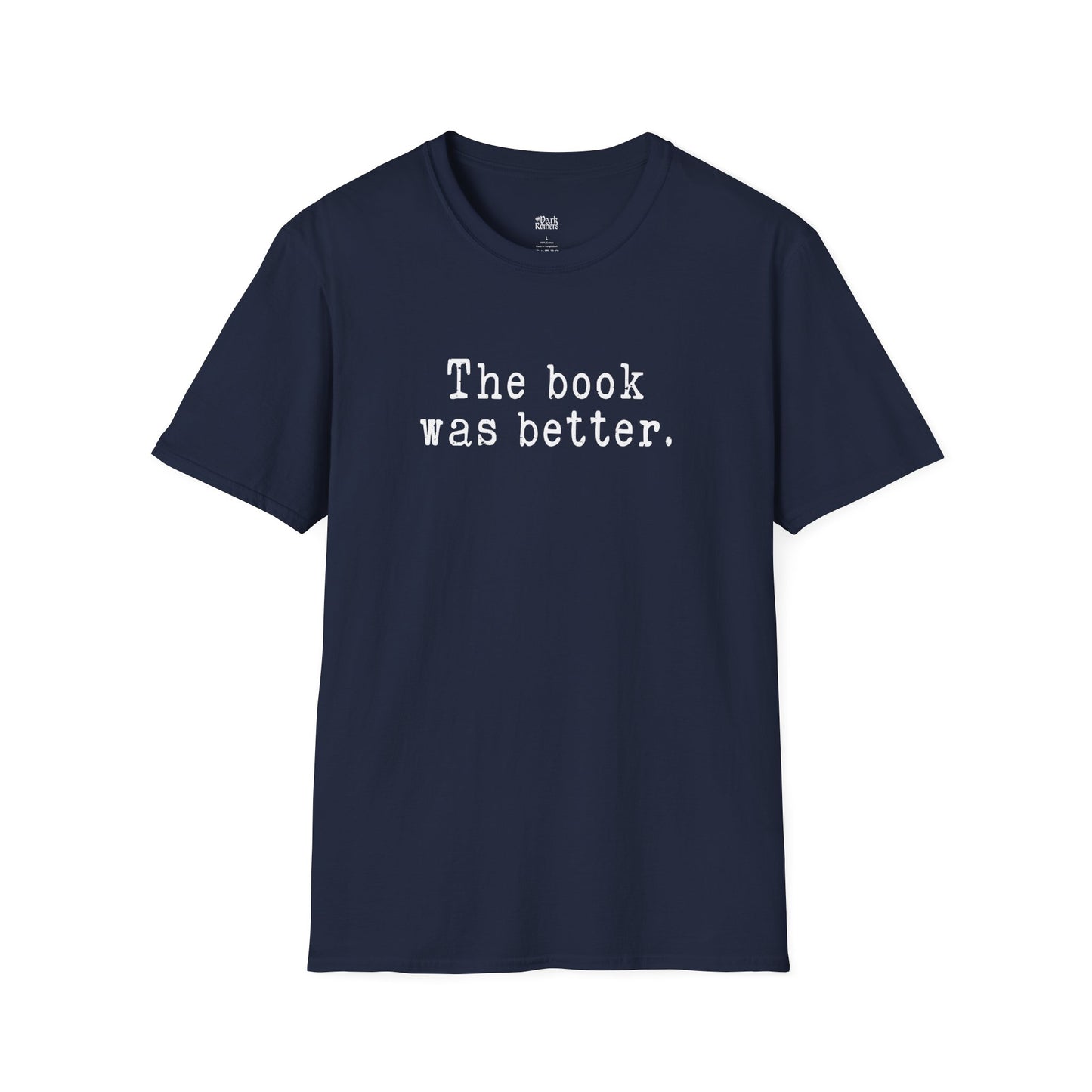 The Book Was Better T-Shirt