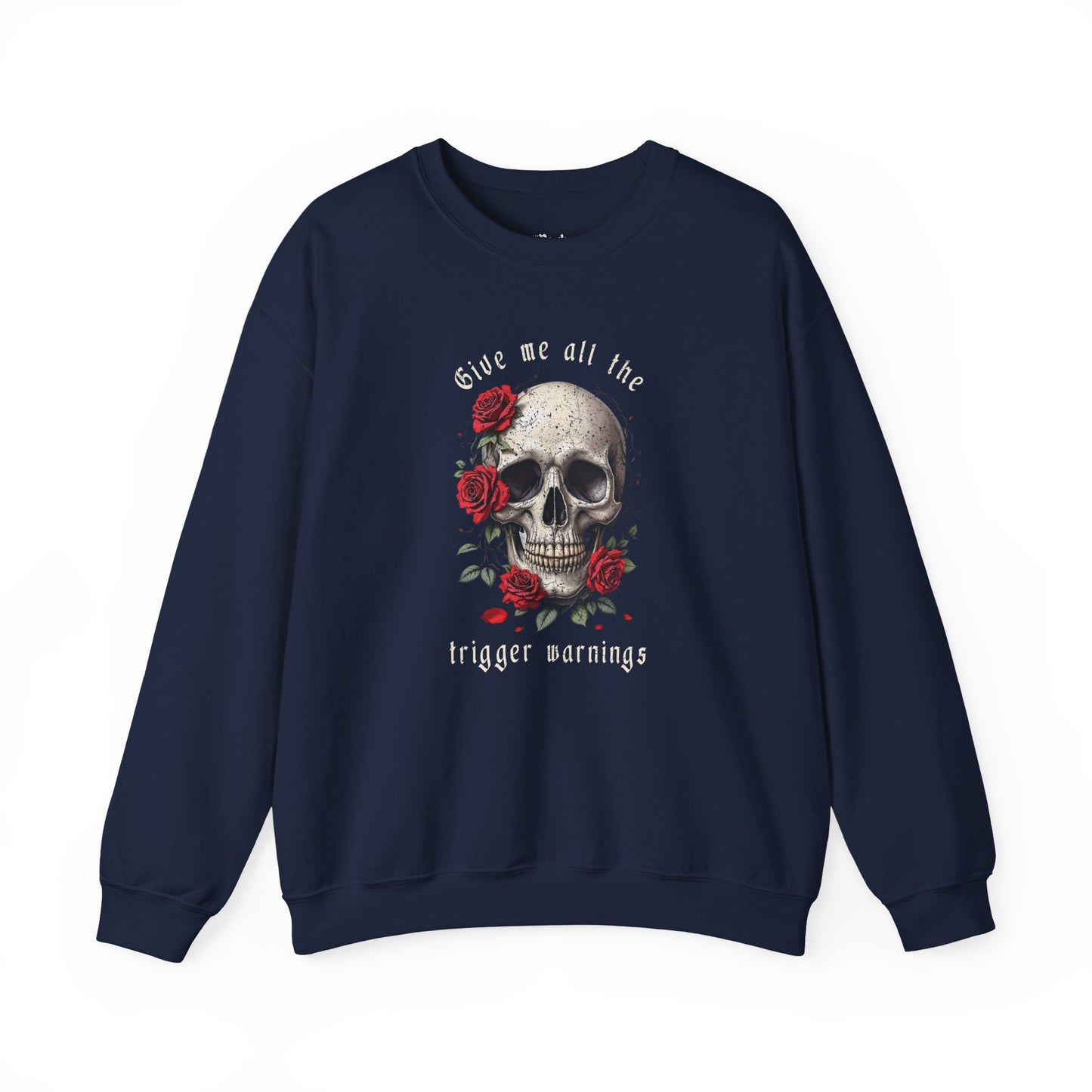 Give Me All the Trigger Warnings Sweatshirt