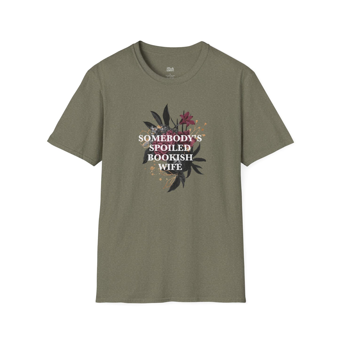 Somebody’s Spoiled Bookish Wife with Dark Flowers T-Shirt