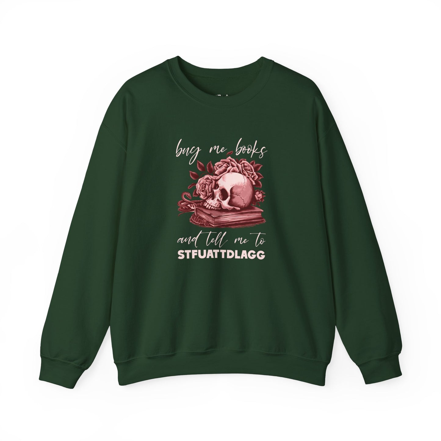 Buy Me Books And Tell Me To STFUATTDLAGG Sweatshirt