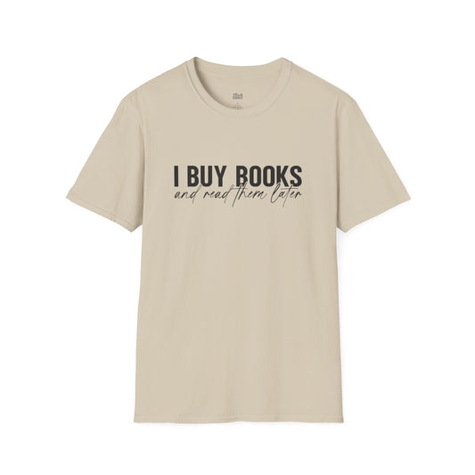 I Buy Books And Read Them Later sand bookish t-shirt – cozy Gildan 64000 tee made for readers who live between chapters and adore bookish vibes.