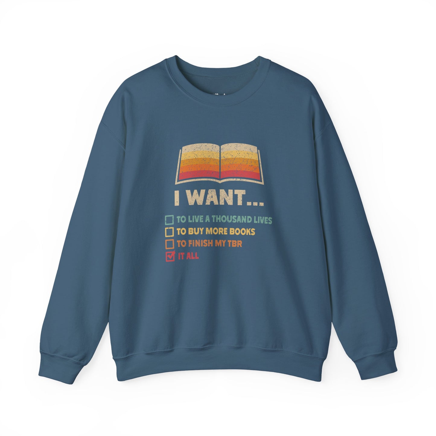 I Want It All – Bookish Reader Sweatshirt
