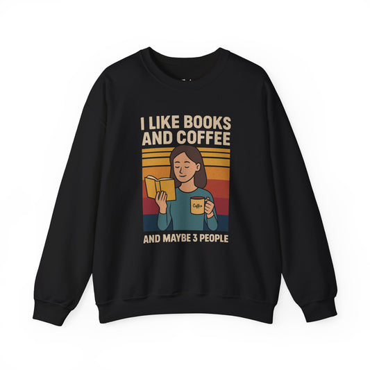 I like books and coffee and maybe 3 people Sweatshirt